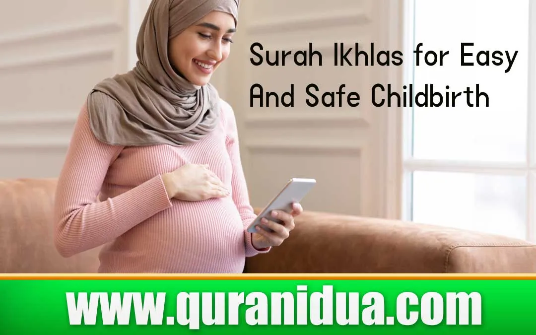 Surah Ikhlas for Easy And Safe Childbirth