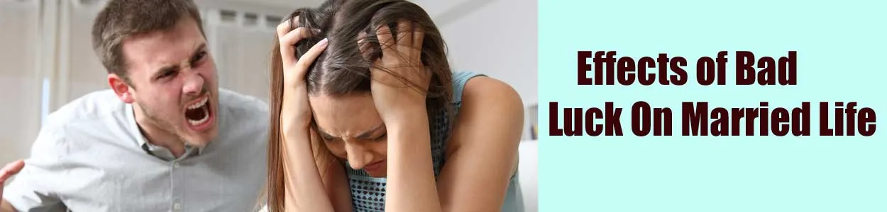 Effects of Bad Luck On Married Life
