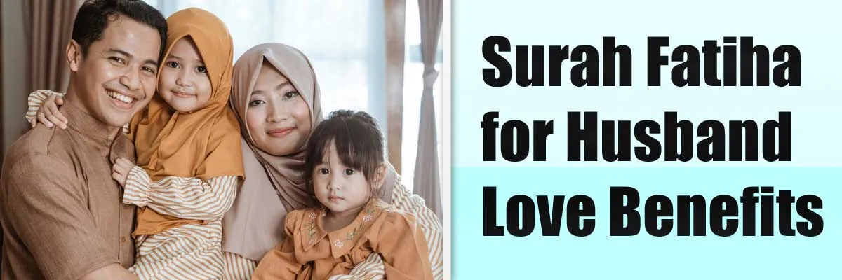 Surah Fatiha for Husband Love Benefits