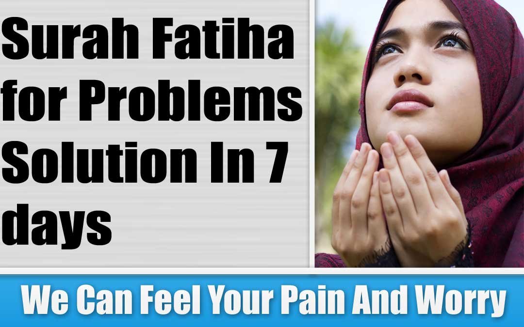 Surah Fatiha for Problems Solution In 7 days