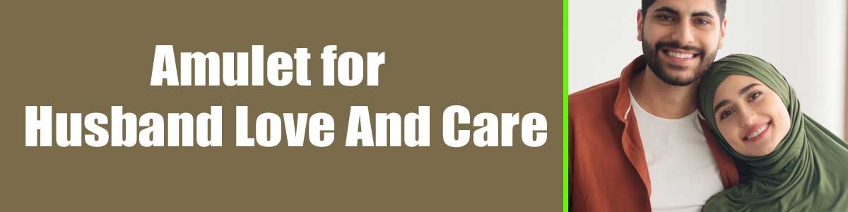 Amulet for Husband Love And Care