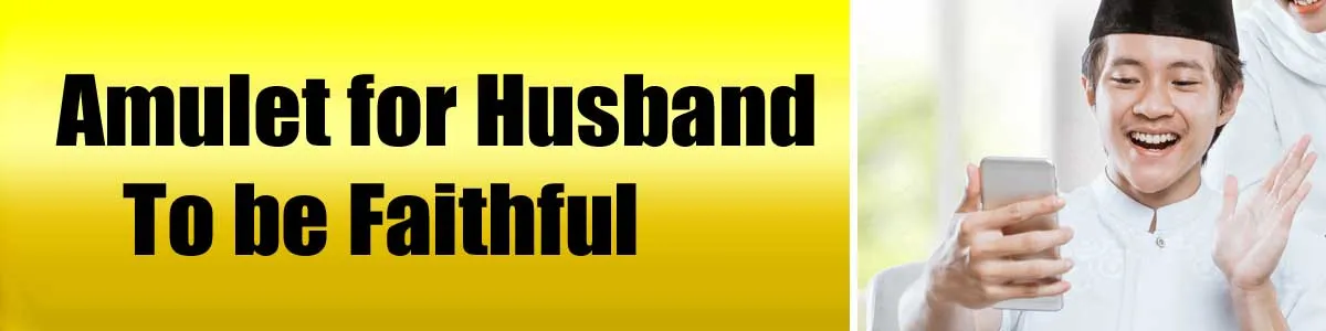 Amulet for Husband To be Faithful