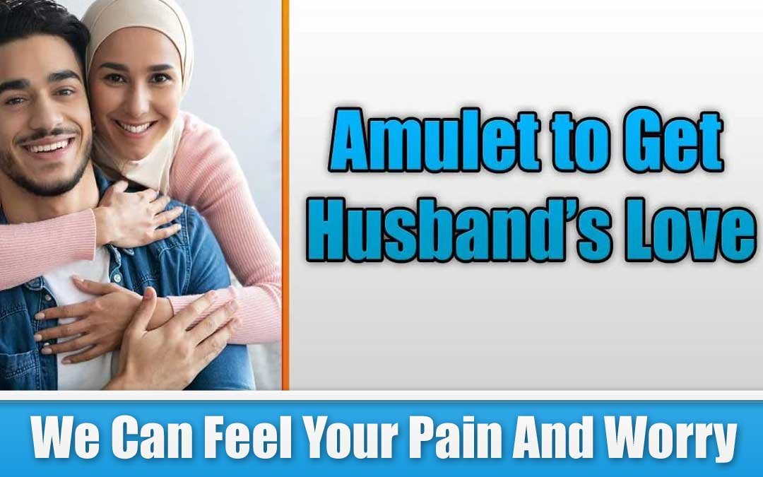 Way To Control Your Husband In 7 Days (Love Amulet)