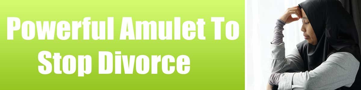 Powerful Amulet To Stop Divorce