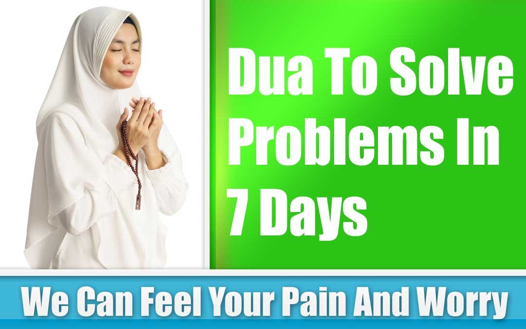 Dua To Solve Problems In 7 Days
