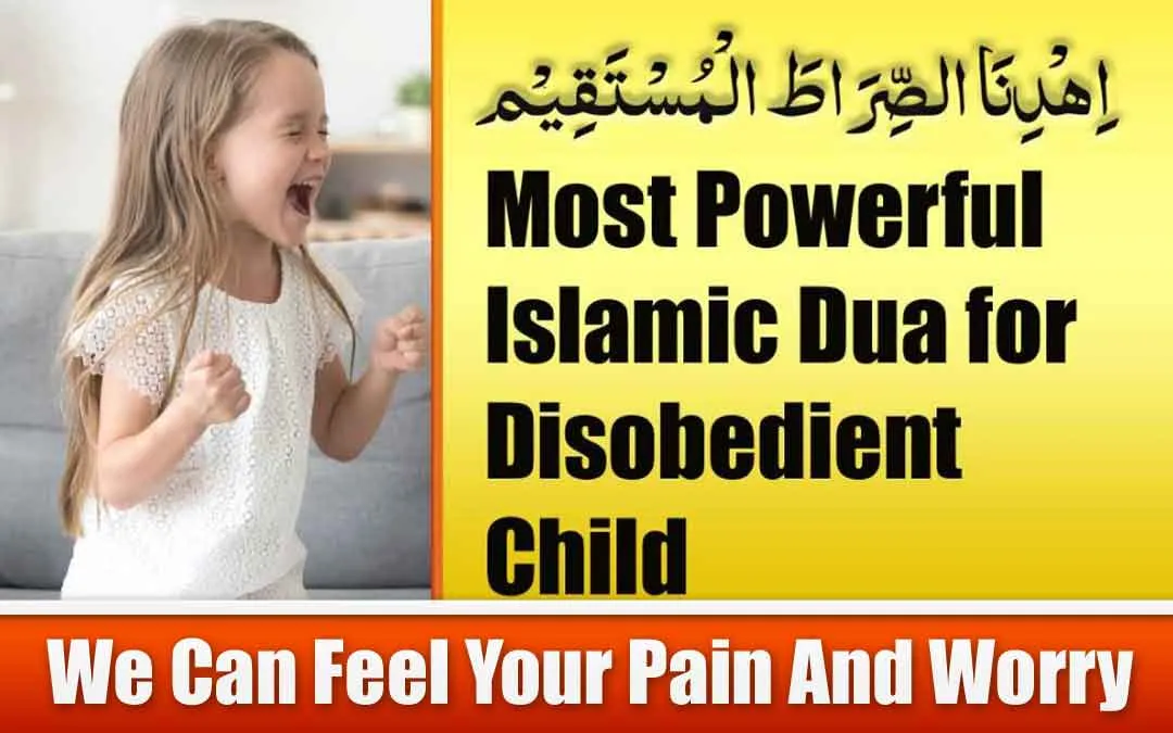 Most Powerful Islamic Dua for Disobedient Child
