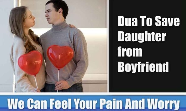 Islamic Dua To Save Daughter from Boyfriend