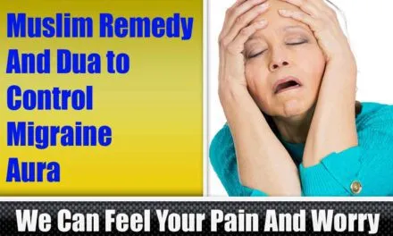 Muslim Remedy And Dua to Control Migraine Aura
