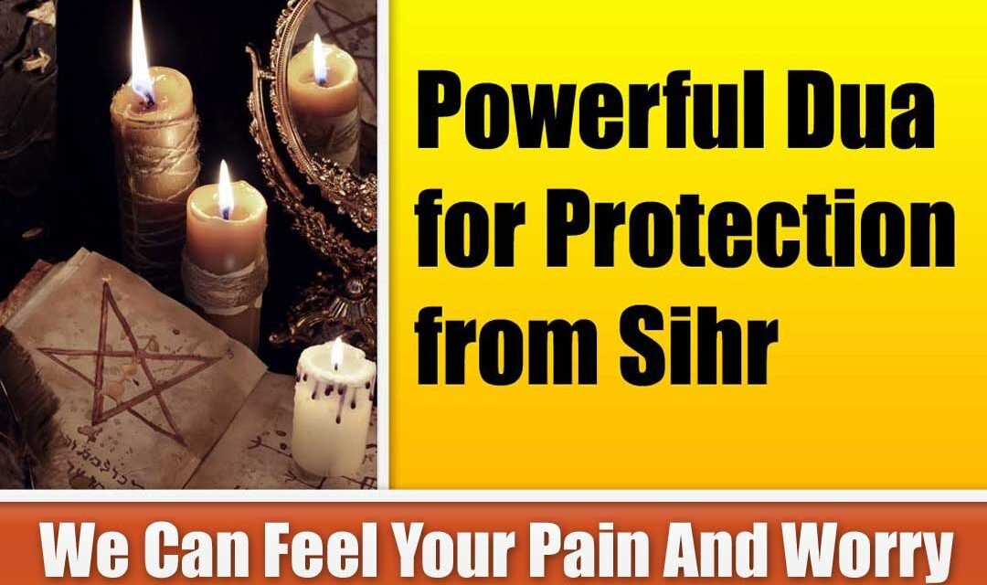 Powerful Dua for Protection from Sihr