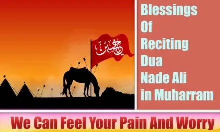 10 Blessings Of Reciting Dua Nade Ali in Muharram