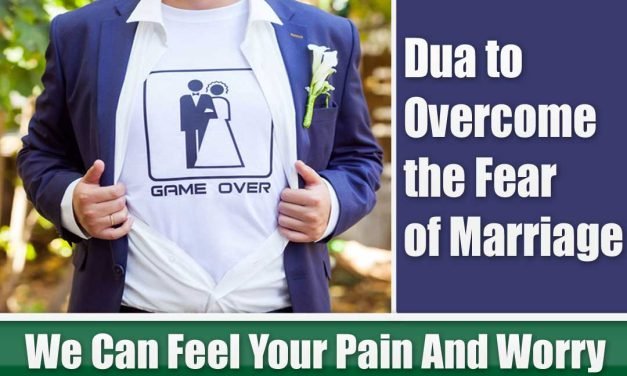 Dua to Overcome the Fear of Marriage