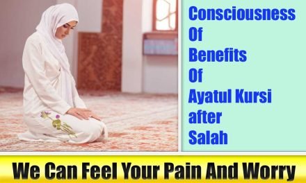 Consciousness Of Benefits Of Ayatul Kursi after Salah