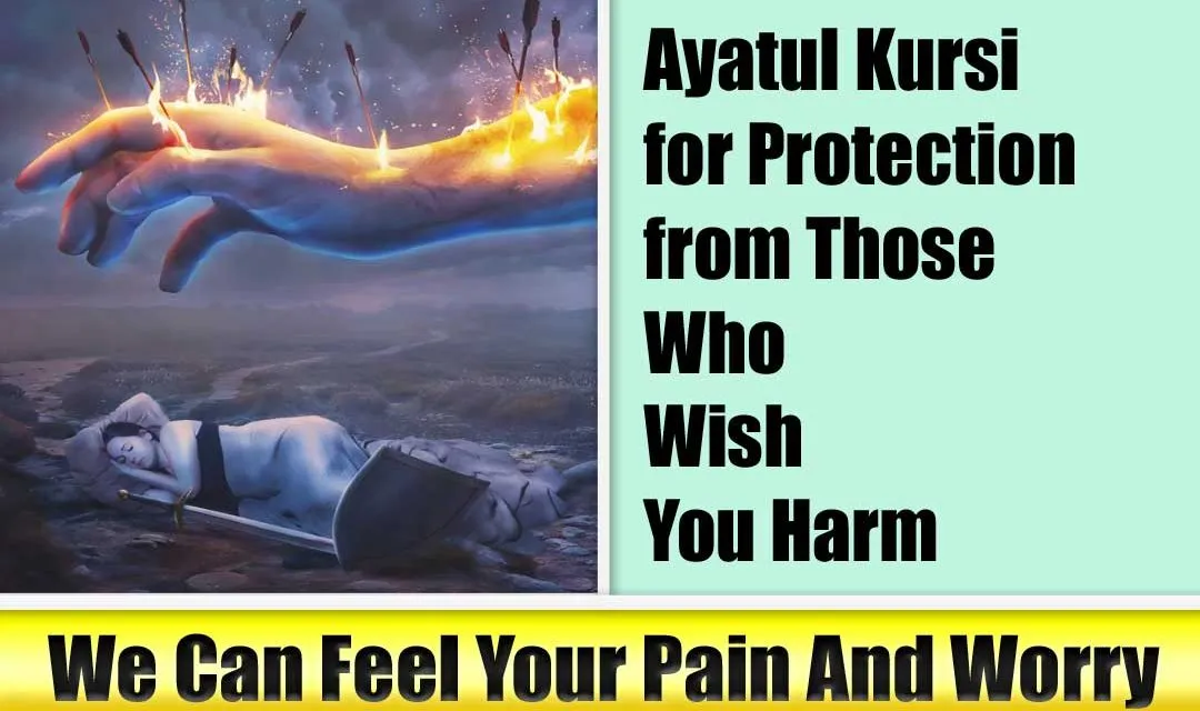 Ayatul Kursi for Protection from Those Who Wish You Harm