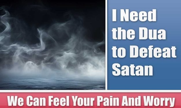 I Need the Dua to Defeat Satan